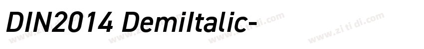 DIN2014 DemiItalic字体转换 DIN2014 DemiItalic字体转换